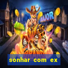 sonhar com ex namorado no jogo do bicho